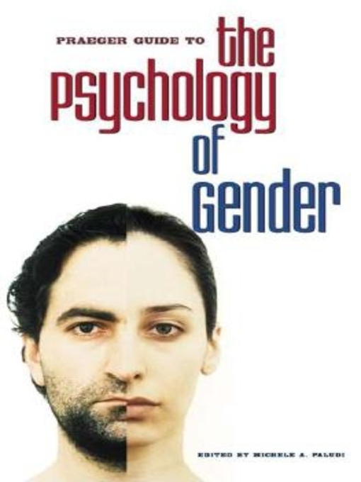 Title details for Praeger Guide to the Psychology of Gender by Michele A. Paludi - Available